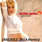 Christina Aguilera - Genie In A Bottle (MICAELE 2k13 Remix)