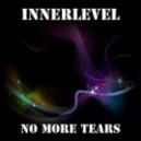 Innerlevel - No More Tears