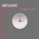 Fire Flowerz - Timeless (Original Mix)