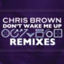 Chris Brown - Dont Wake Me Up (Panic City Remix Extended)