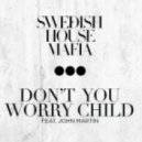 Swedish House Mafia Feat. John Martin - Dont You Worry Child (PromiseLand Remix)