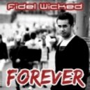 Fidel Wicked - Forever