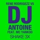DJ Antoine ft. MC Yankoo - Shake 3x (DJ Feray & DJ Max\'Shoot bootleg)