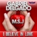 Gabriel Delgado Feat. M.S.J. - I Believe In Love (V&P PROJECT vs. OLDER GRAND Remix)
