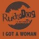 Rudedog ft. Ray Charles - I Got A Woman