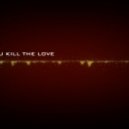 Eager E.M.P - When You Kill The Love ()