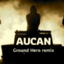 Aucan - New Day Rising (Ground Hero Remix)