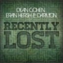 Dean Cohen, Darmon & Eran Hers - Recently Lost (Original Mix)