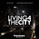 R3hab & Shermanology - Living 4 the City