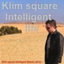 Klim square - Intelligent life