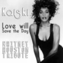 Kaiski - Love Will Save The Day (Whitney Houston Tribute)