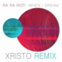 Ra Ra Riot - When I Dream (Xristo Remix)