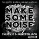 Chukie & Junxterjack - Make Some Noise