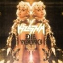 Ke$ha - Die Young