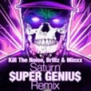 Kill The Noise, Brillz y Minxx Saturn - Super Genius RMX (Diamond & Poison Re-Rub)
