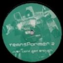 Transformer 2 - Just Can\'t Get Enough ()
