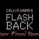 Calvin Harris - Flashback