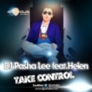 DJ Pasha Lee feat Helen - Take Control (Original Mix)