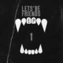 Lets Be Friends - Manslaughter