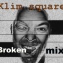 Klim square - Вroken mix ()