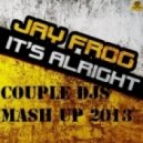 Jay Frog - Its Laut Alright