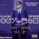 Chris Brown - Dont Wake Me Up (DJ JaCoBo & Reke Pastor Remix)