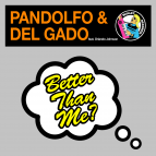 Pandolfo & Del Gado - Better Than Me