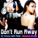 Dj Vanny MiX Feat Rosana Alves - Don\'t Run Away (Original MiX)