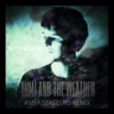 Yumi and The Weather - Not Again (Ambassadeurs Remix)