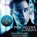 Paul Van Dyk feat. Vega 4 - Time Of Our Lives (Fashion Beat Extended Remix)