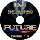DJ ВЯЧЕСЛАВ ДЬЯЧЕНКО - FUTURE ()