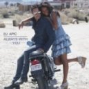Dj Apic - Always With You