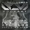 Levi Lyman - Episode 38: NYE @ Kee Club (Part 2, 10-11pm)