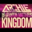 Archie feat. Brenton Mattheus - Kingdom