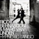 Rico Bernasconi & Marc Van Linden - Hypnotic Tango