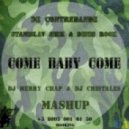 De Contrebande, Stanislav Shik & Denis Rook - Come baby come (DJ Merry Chap & DJ Cristales Mashup)
