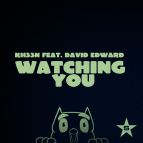 Kh33n feat. David Edward - Watching You