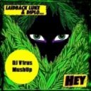Laidback Luke & Diplo - Hey!