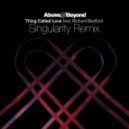 Above & Beyond - Thing Called Love