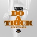 Travis Porter - Do A Trick
