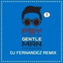 PSY - Gentleman (DJ Fernandez Remix)