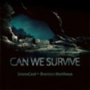 SirensCeol Ft. Brenton Mattheus - Can We Survive (Original Mix)