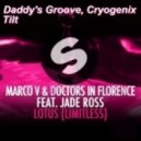Daddy\'s Groove, Cryogenix ft. Marco V Feat Doctors In Florence - Tilt w/ Lotus Limitless (Arthur B. Mashup)