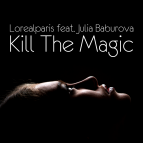 Lorealparis feat. Julia Baburova - Kill The Magic (Max Quality remix)