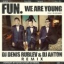 Fun - We Are Young (DJ Denis Rublev & DJ Anton Remix)