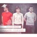 Daughter - Your Kisses