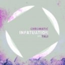 Chromatic feat. Tali - Infatuation