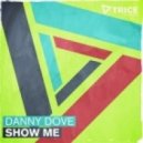 Danny Dove - Show Me (Darth & Vader Remix)