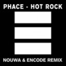 Phace - Hot Rock (Nouwa Encode Remix)