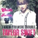 Taylor Swift - I Knew You Were Trouble